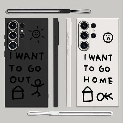 Soft Cover Phone Case for Samsung Galaxy S24 FE S21 Plus S22 Ultra S23 Note 20 10 Ultra S20 S25 Edge I Want To Go Home
