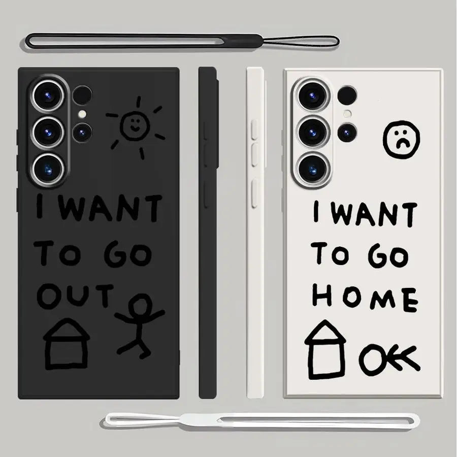 Soft Cover Phone Case for Samsung Galaxy S24 FE S21 Plus S22 Ultra S23 Note 20 10 Ultra S20 S25 Edge I Want To Go Home