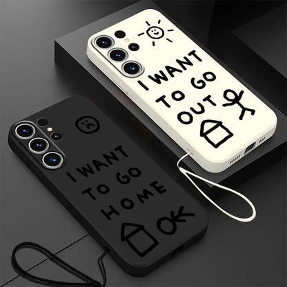 Soft Cover Phone Case for Samsung Galaxy S24 FE S21 Plus S22 Ultra S23 Note 20 10 Ultra S20 S25 Edge I Want To Go Home